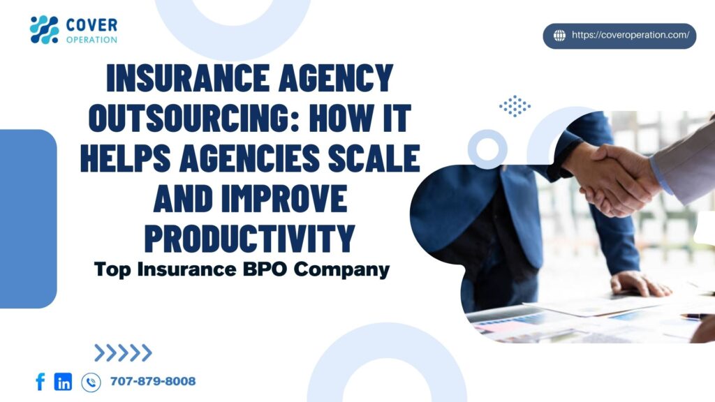 Insurance Agency Outsourcing How It Helps Agencies Scale and Improve Productivity