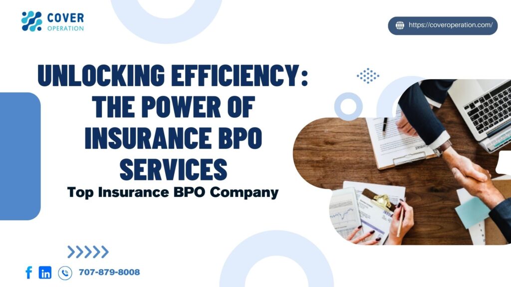 Unlocking Efficiency The Power of Insurance BPO Services