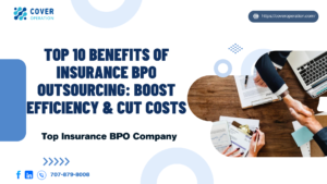 Top 10 Benefits of Insurance BPO Outsourcing Boost Efficiency & Cut Costs