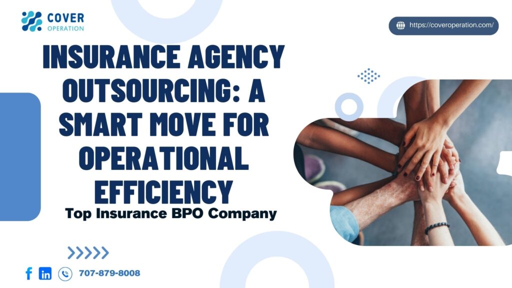 Insurance Agency Outsourcing A Smart Move for Operational Efficiency