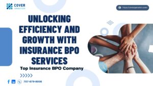 Unlocking Efficiency and Growth The Power of Insurance BPO Services